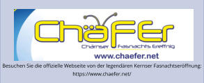 Besuchen Sie die offizielle Webseite von der legendären Kernser Fasnachtseröffnung:https://www.chaefer.net/